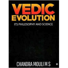 Vedic Evolution (Its Philosophy And Science)